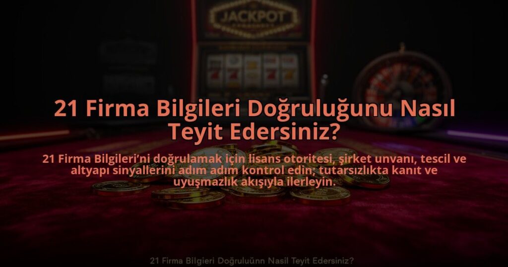21-Firma-Bilgileri-Dogrulugunu-Nasil-Teyit-Edersiniz-overlay-1785072766.jpg