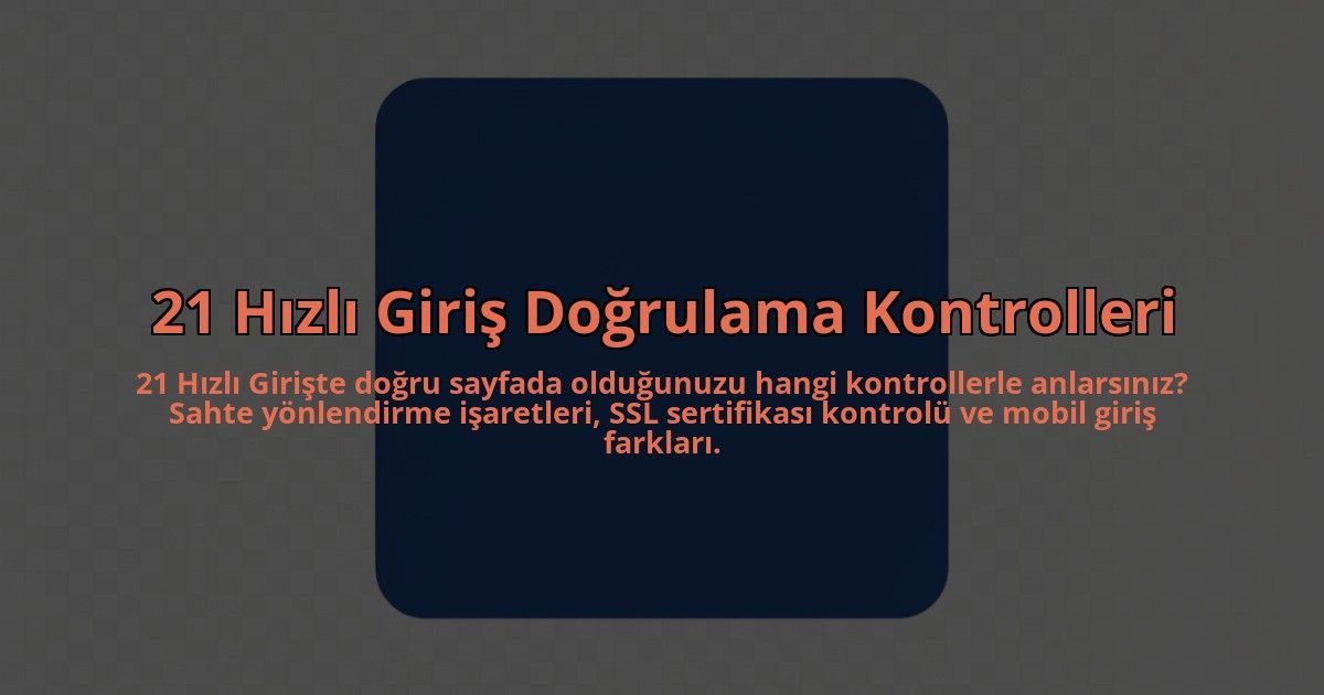 21-Hizli-Giris-Dogrulama-Kontrolleri-overlay-1785080681.jpg
