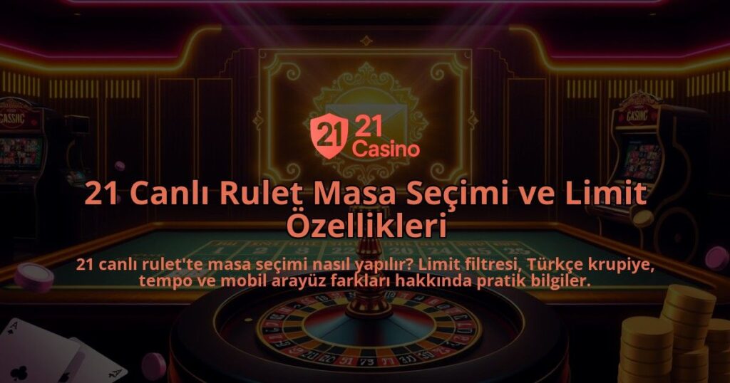 21-Canli-Rulet-Masa-Secimi-ve-Limit-Ozellikleri-overlay-1786645747.jpg