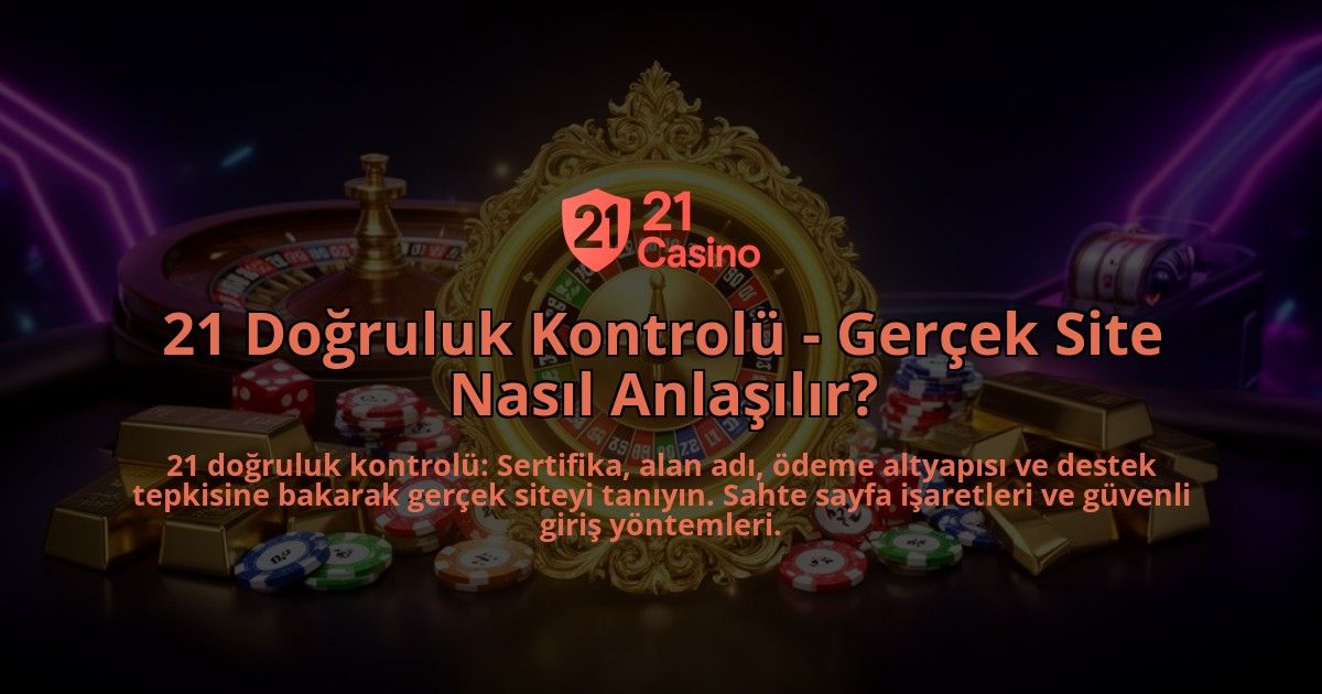 21-Dogruluk-Kontrolu---Gercek-Site-Nasil-Anlasilir-overlay-1786522039.jpg
