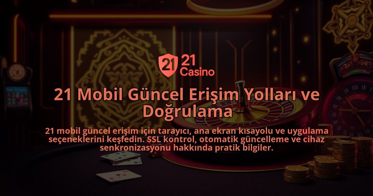 21-Mobil-Guncel-Erisim-Yollari-ve-Dogrulama-overlay-1786648961.jpg