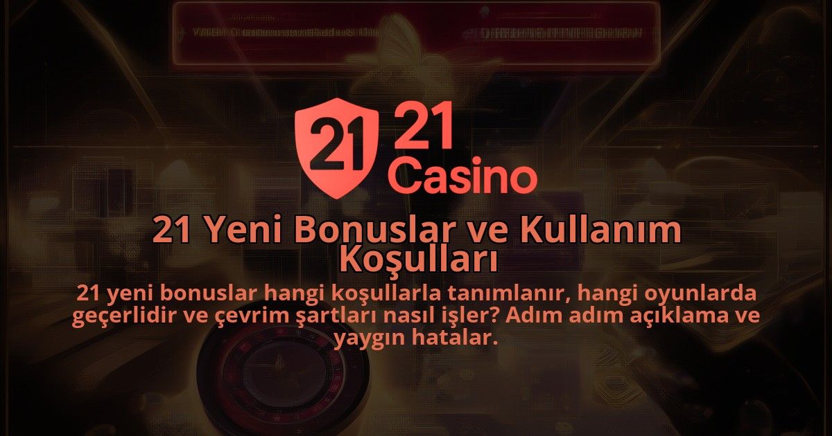21-Yeni-Bonuslar-ve-Kullanim-Kosullari-1786638776.jpg